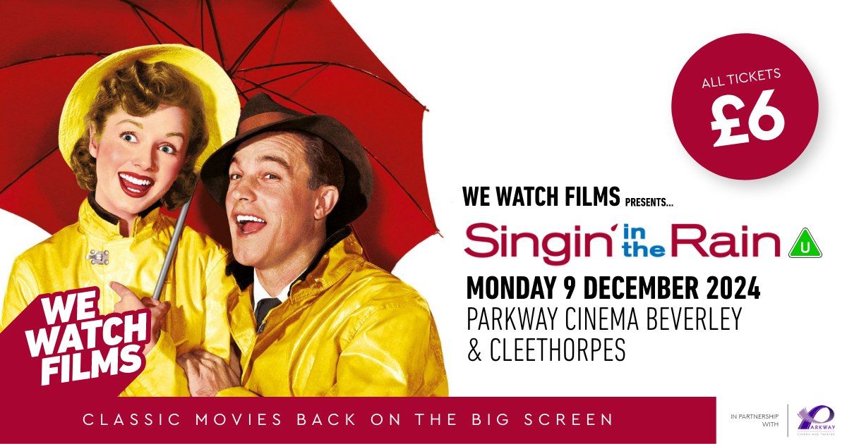 We Watch Films presents: SINGIN' IN THE RAIN @ Parkway Beverley (U)