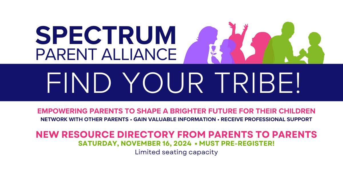 SPECTRUM PARENT ALLIANCE: AUTISM RESOURCE & SUPPORT GROUP!