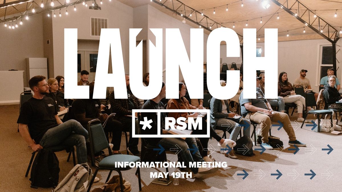 RSM Launch Informational Meeting