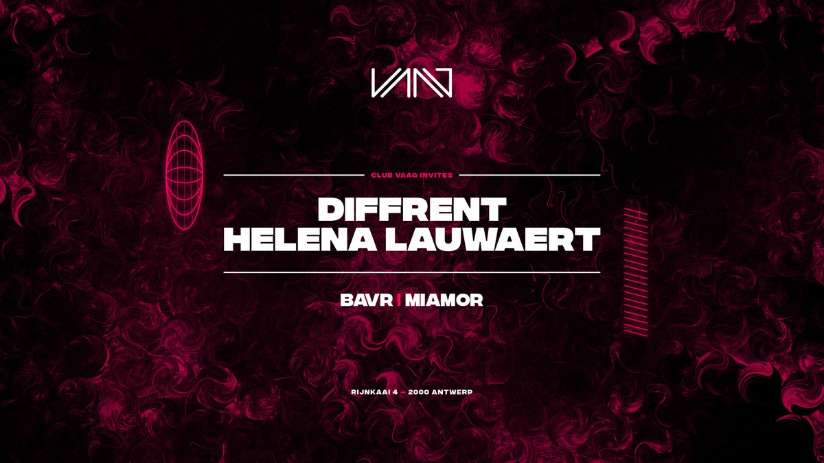 Club Vaag invites DIFFRENT & HELENA LAUWAERT