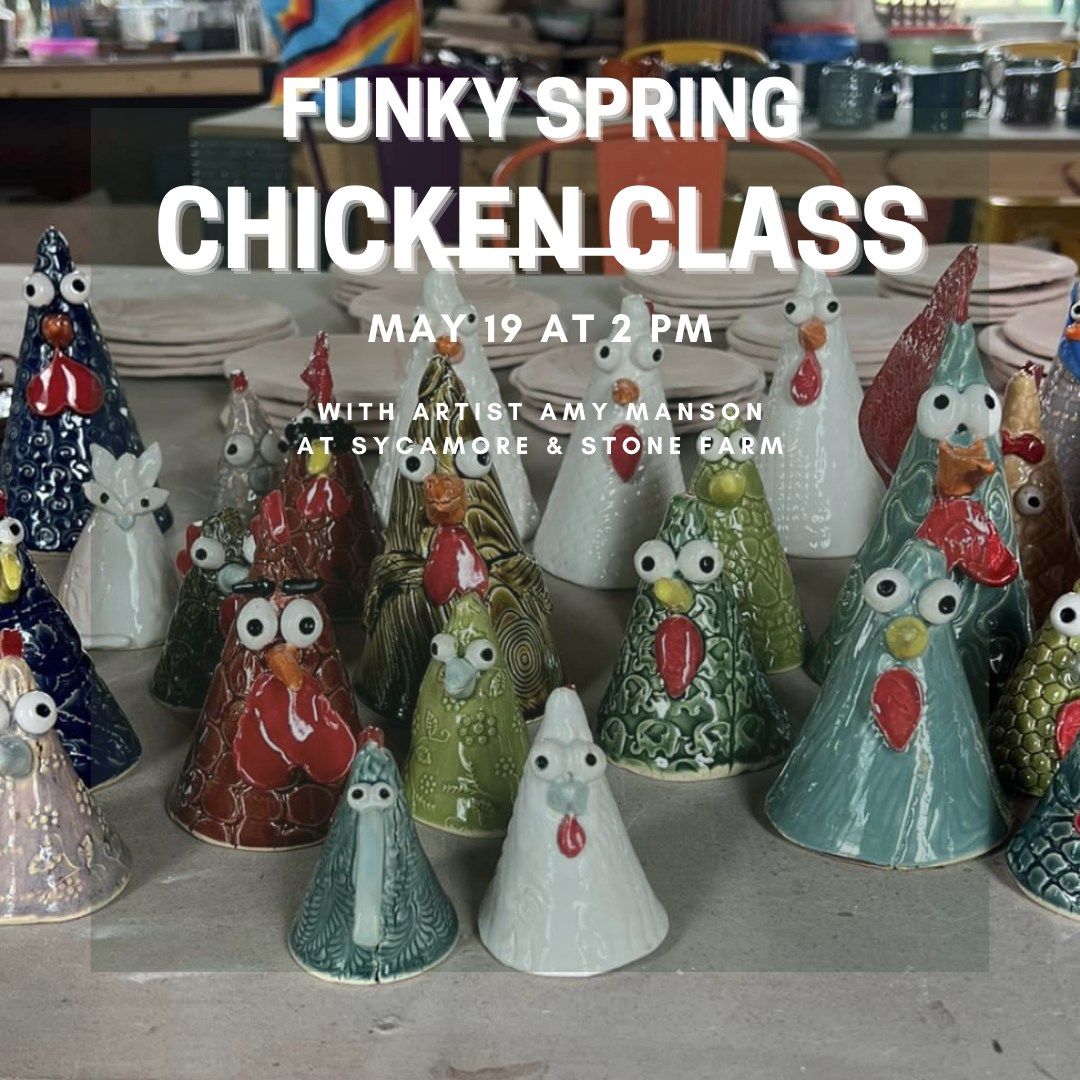 Funky\/Spring Chicken Pottery Class