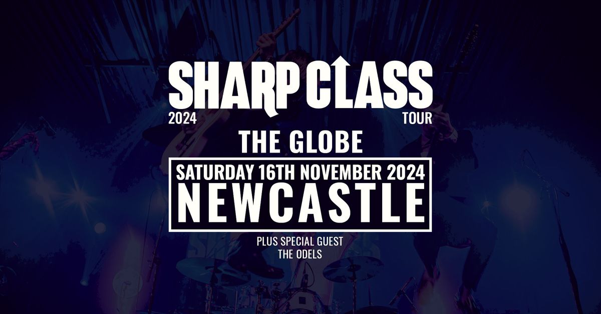 Sharp Class 2024 Tour - The Globe, Newcastle