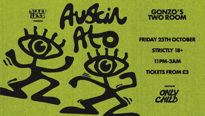 ONLY CHILD presents Sleep Less w\/ Austin Ato