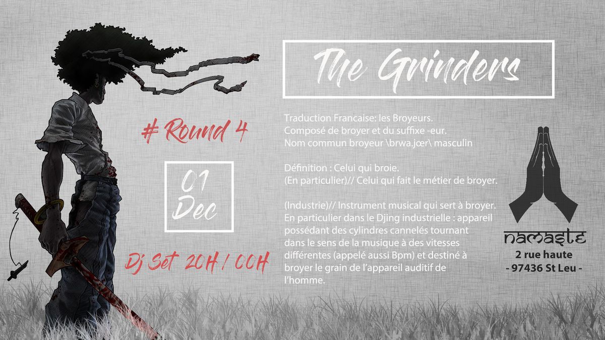 The Grinders | LE NAMASTE #Round 4