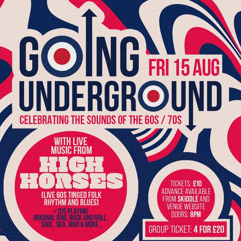 Going Underground w\/ High Horses (Live) + DJ Dave Le Moderne