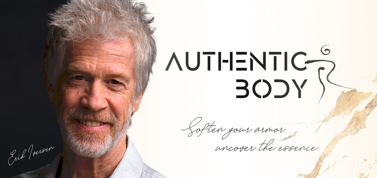 Authentic Body - Soften your armor, uncover the essence