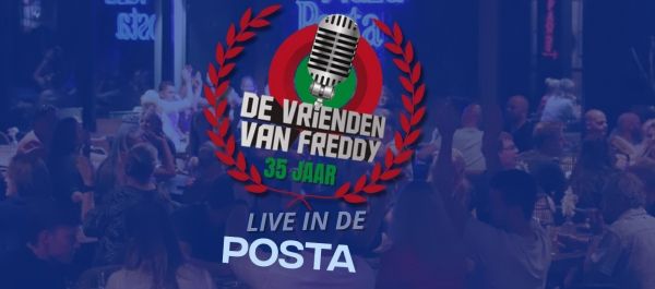 LIVE IN DE POSTA | 35 jaar De Vrienden van Freddy 