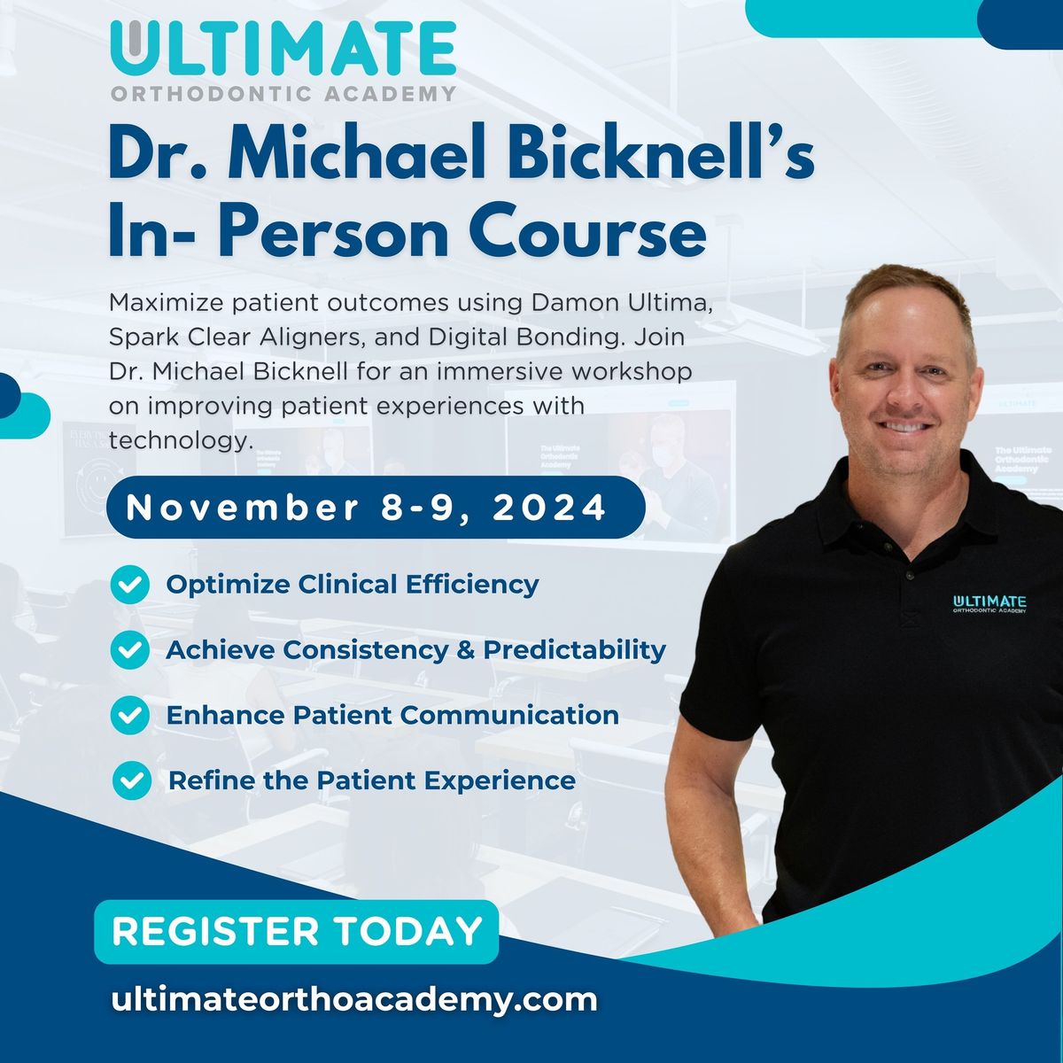 ULTIMATE ORTHODONTIC ACADEMY Dr. Michael Bicknell's In-Person Course