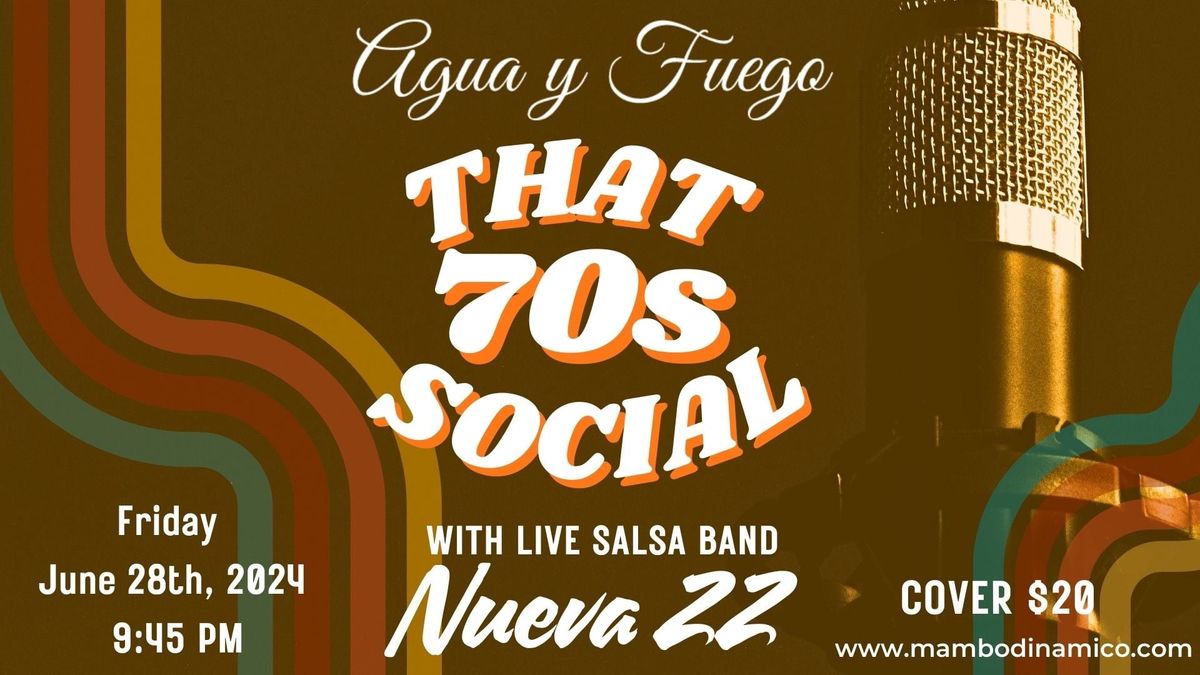 Agua y Fuego - That 70's Social with Live Music by La Nueva 22