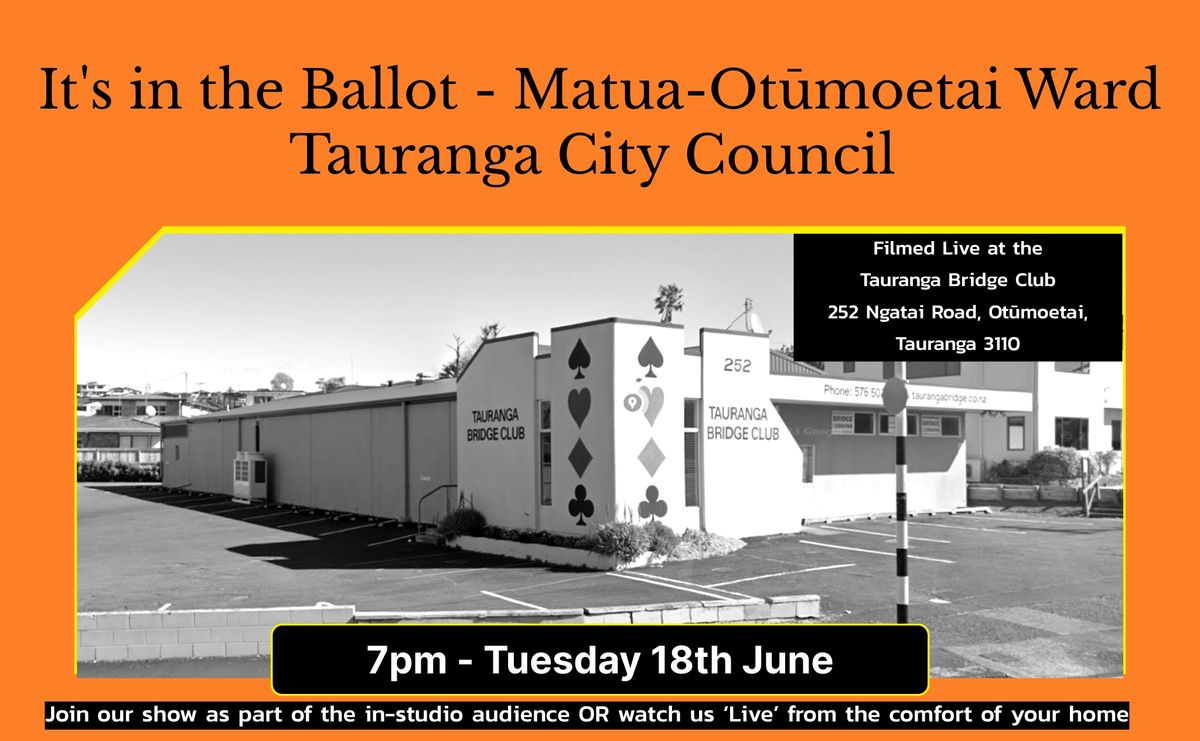 It's in the Ballot-Tauranga City Council - Matua-Ot\u016bmoetai Ward - In-studio