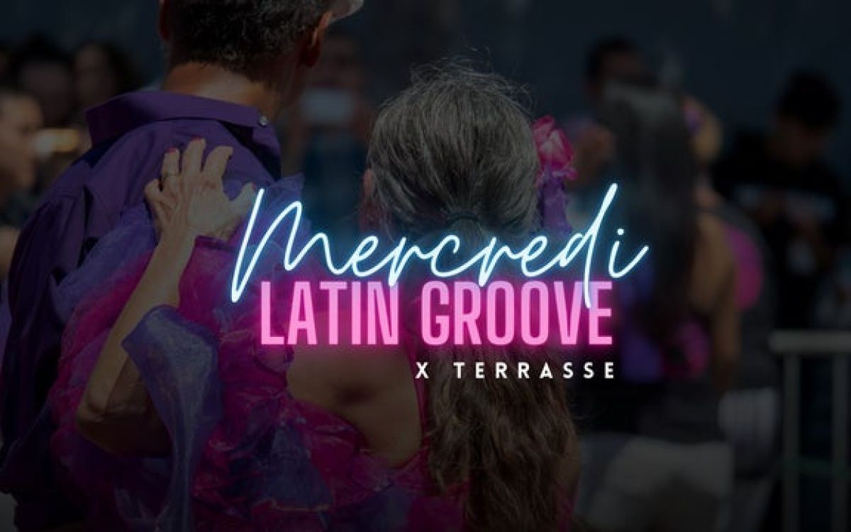 Les mercredis Latin Groove x Terrasse