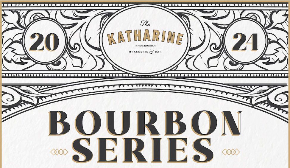 Annual Bourbon Series at The Katharine Brasserie and Bar!