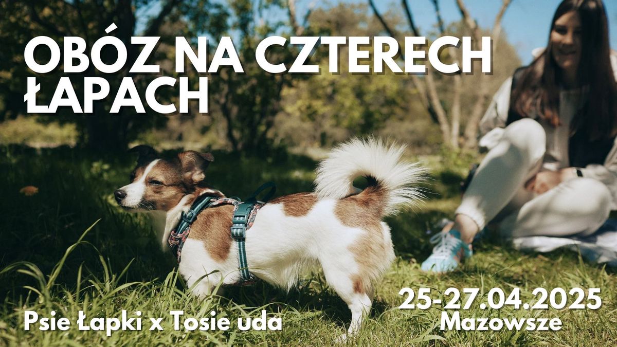 [BRAK MIEJSC] Ob\u00f3z na czterech \u0142apach | Psie \u0141apki x Tosie uda - pozytywne konsultacje 