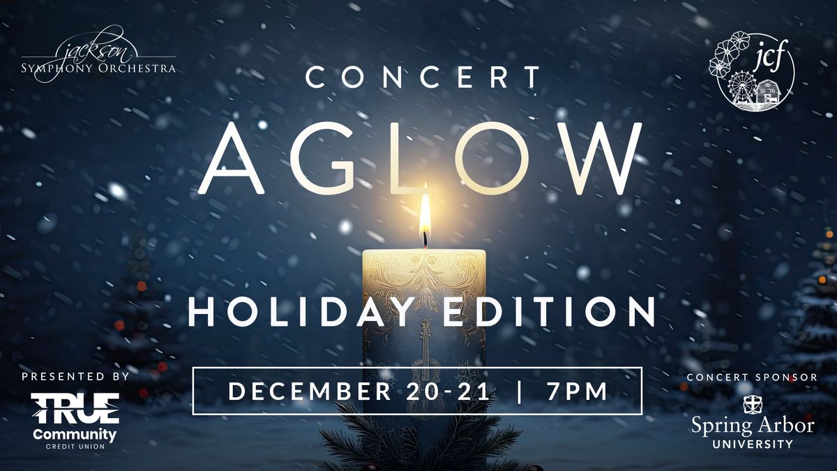 Concert Aglow: Holiday Edition presented by Jackson Symphony Orchestra and Jackson County Fair