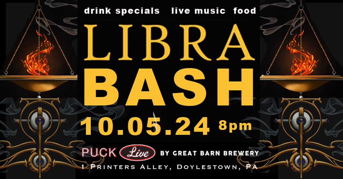 Libra Bash at Puck