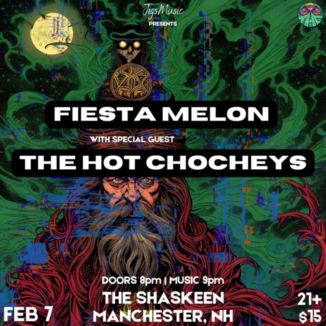 Fiesta Melon w\/s\/g The Hot Chocheys @ The Shaskeen Presented by JigsMusic