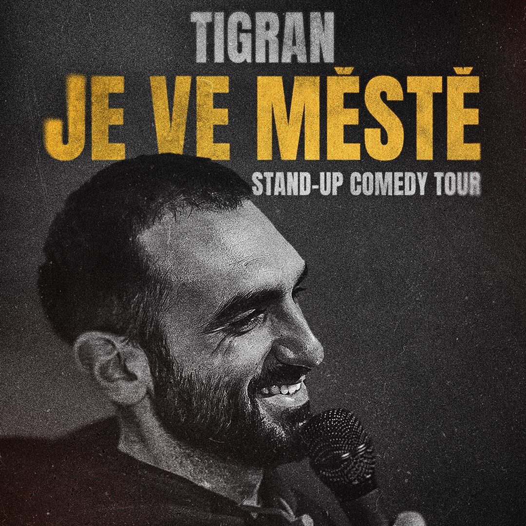 Tigran je ve m\u011bst\u011b - stand up comedy tour | Pelh\u0159imov