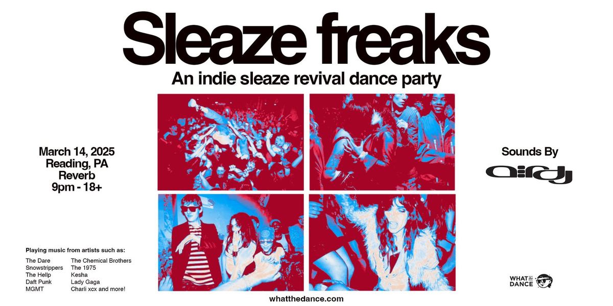 Sleaze Freaks: An Indie Revival Dance Party