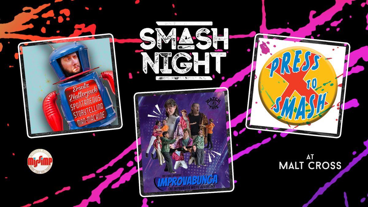 Smash Night! An Improvised Comedy Experience! Featuring Improvabunga and Ersatz Natterjack 