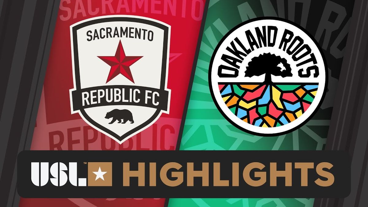 Oakland Roots SC vs. Sacramento Republic FC