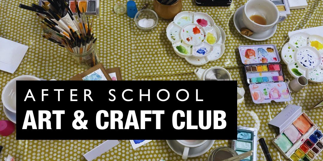 After School Art & Craft Club (Age 11-16)