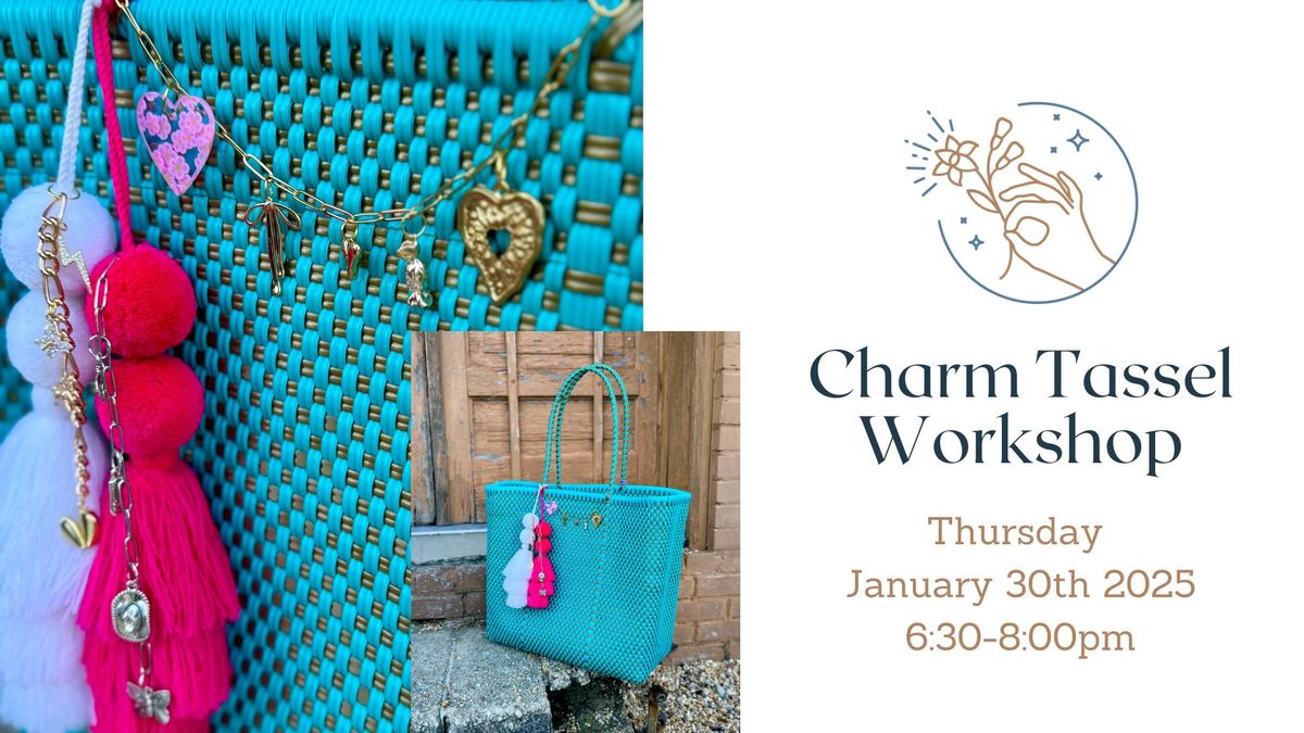 Charm Tassel Workshop with Adventures in Bloom and Valerosa Boutique - 1\/30\/25