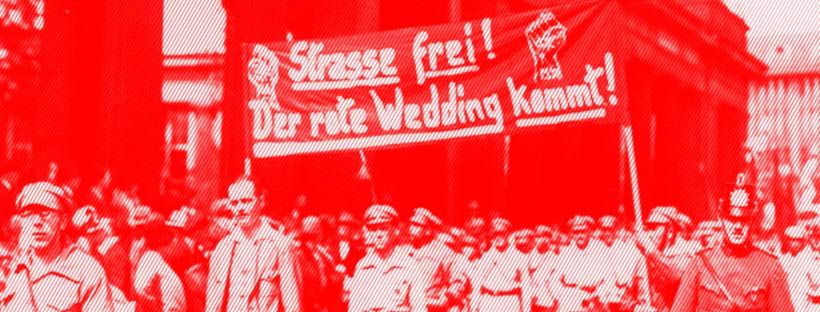 Stadtf\u00fchrung: Der rote Wedding marschiert (95. Jahrestag vom Weddinger Parteitag der KPD)
