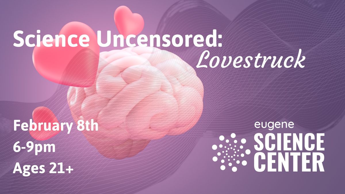 Science Uncensored: Lovestruck