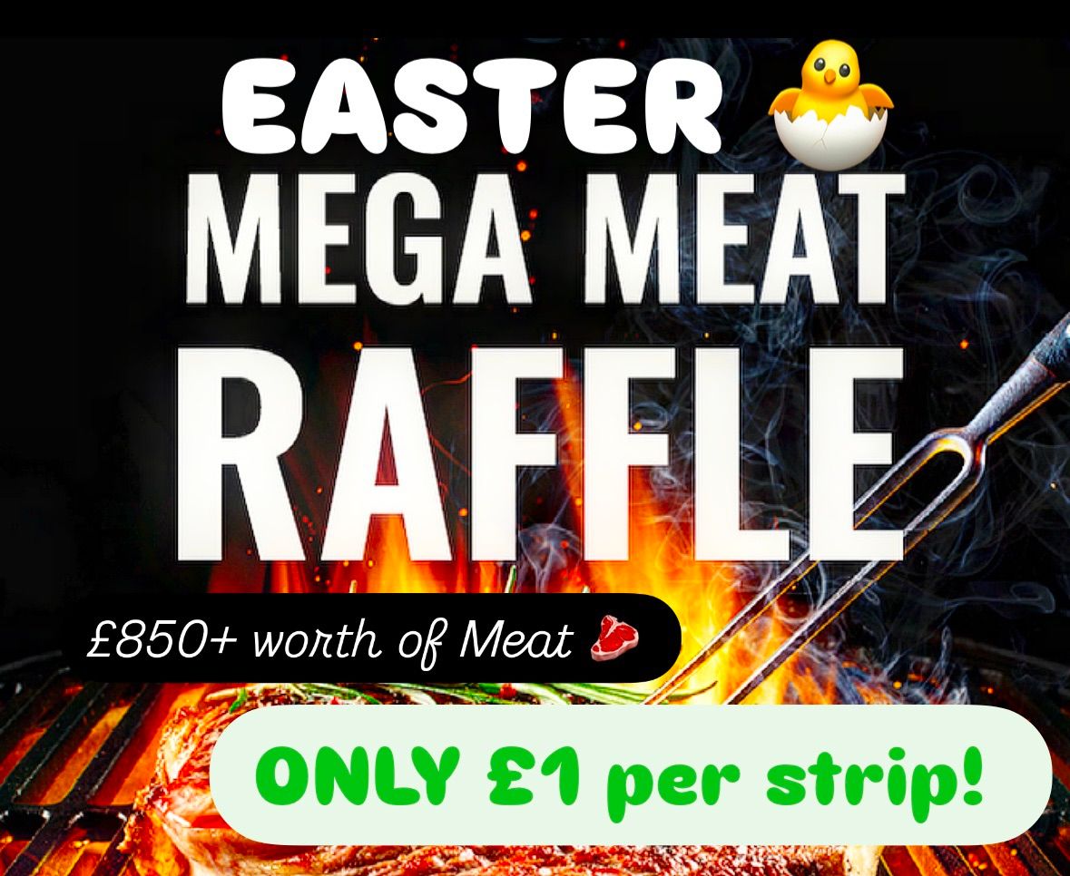 Easter Mega Meat Raffle!! \u00a3850+ of Meat!! 