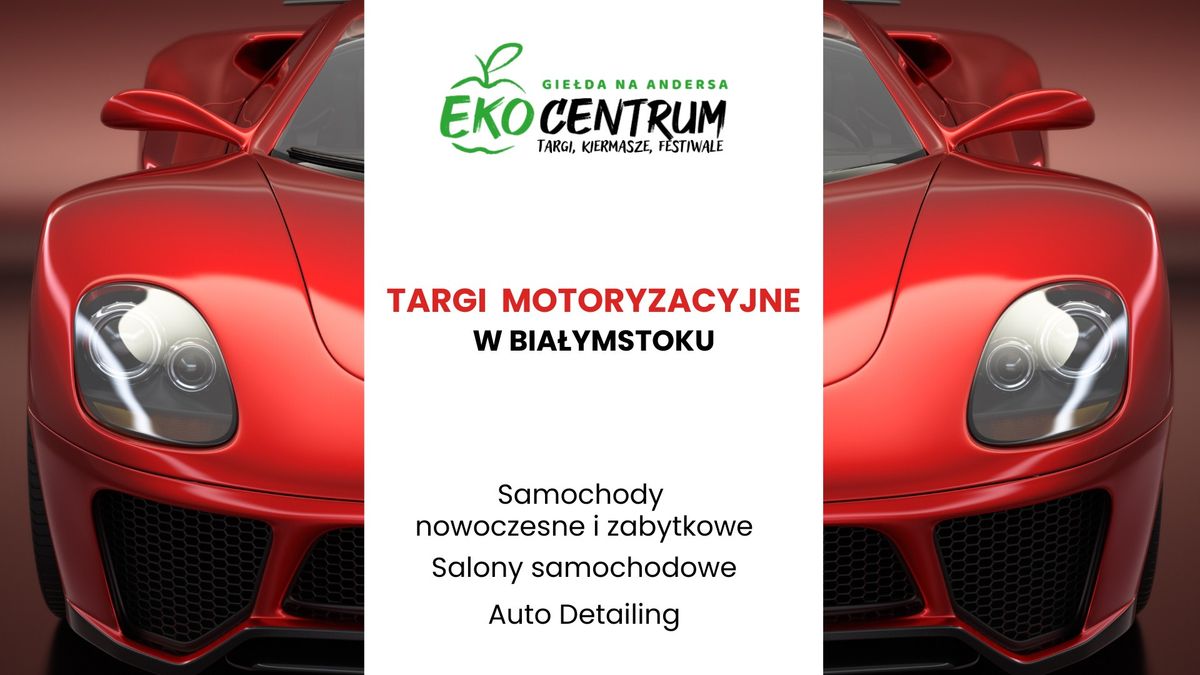 Targi Motoryzacyjne w Bia\u0142ymstoku