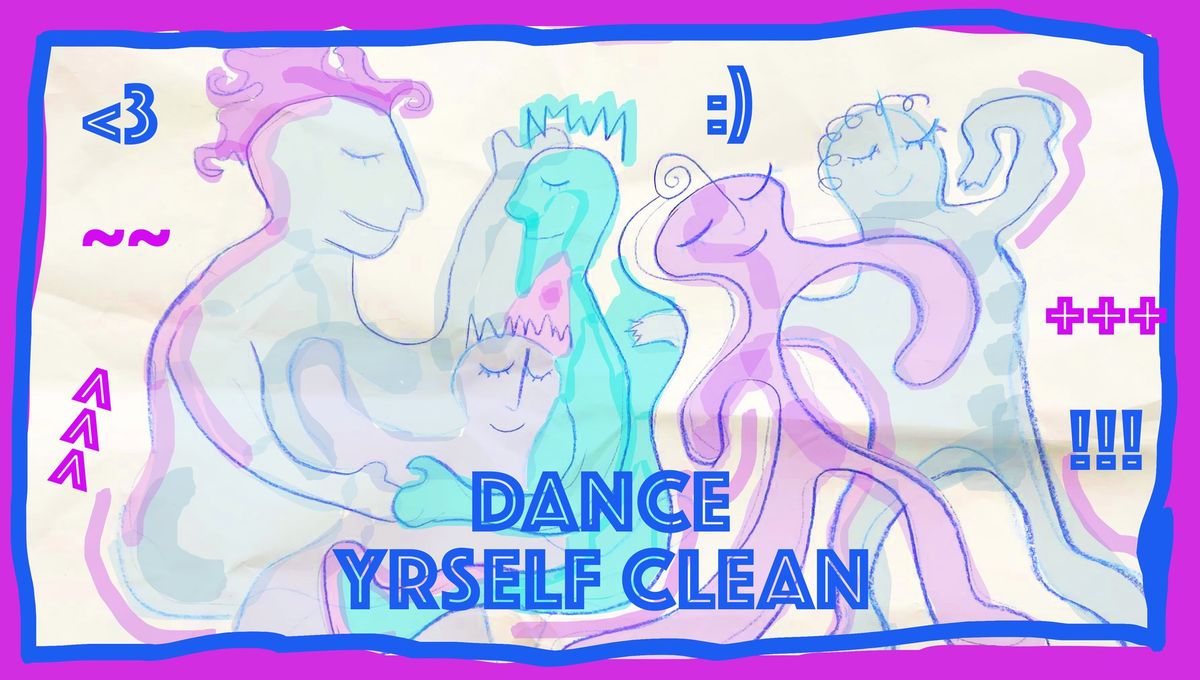 Dance Yrself Clean - Wed Night Weekly Ecstatic Dance