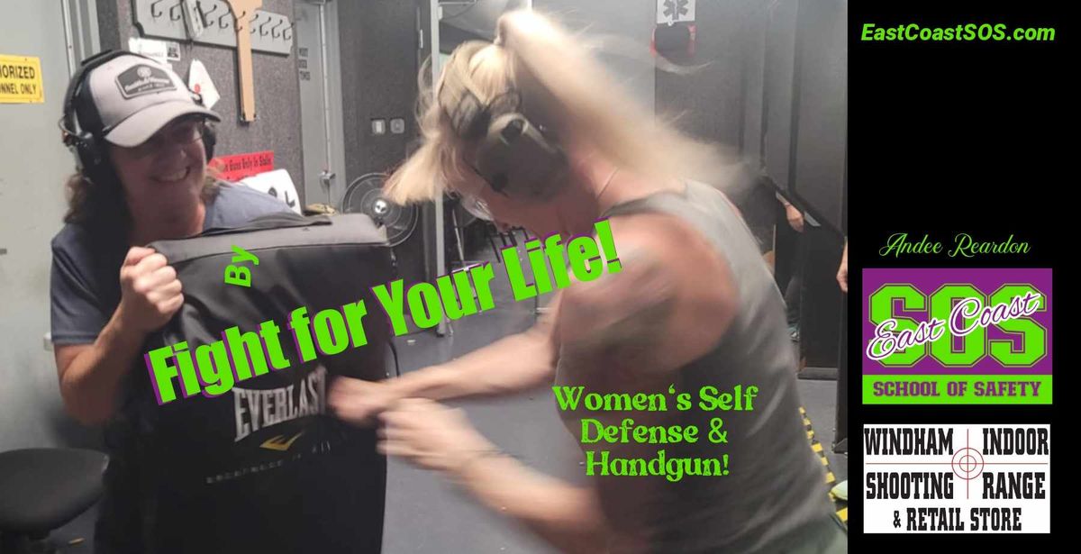 Fight For Your Life - Self Defense & Handguns for Women