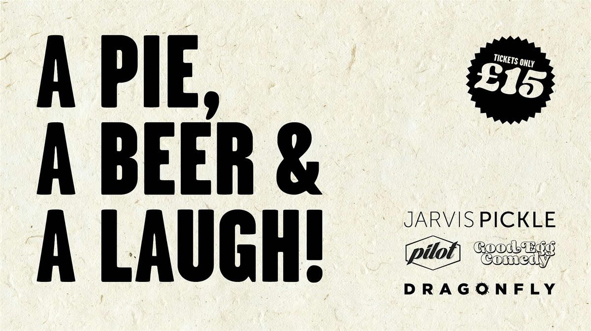 A Pie, A Beer & A Laugh