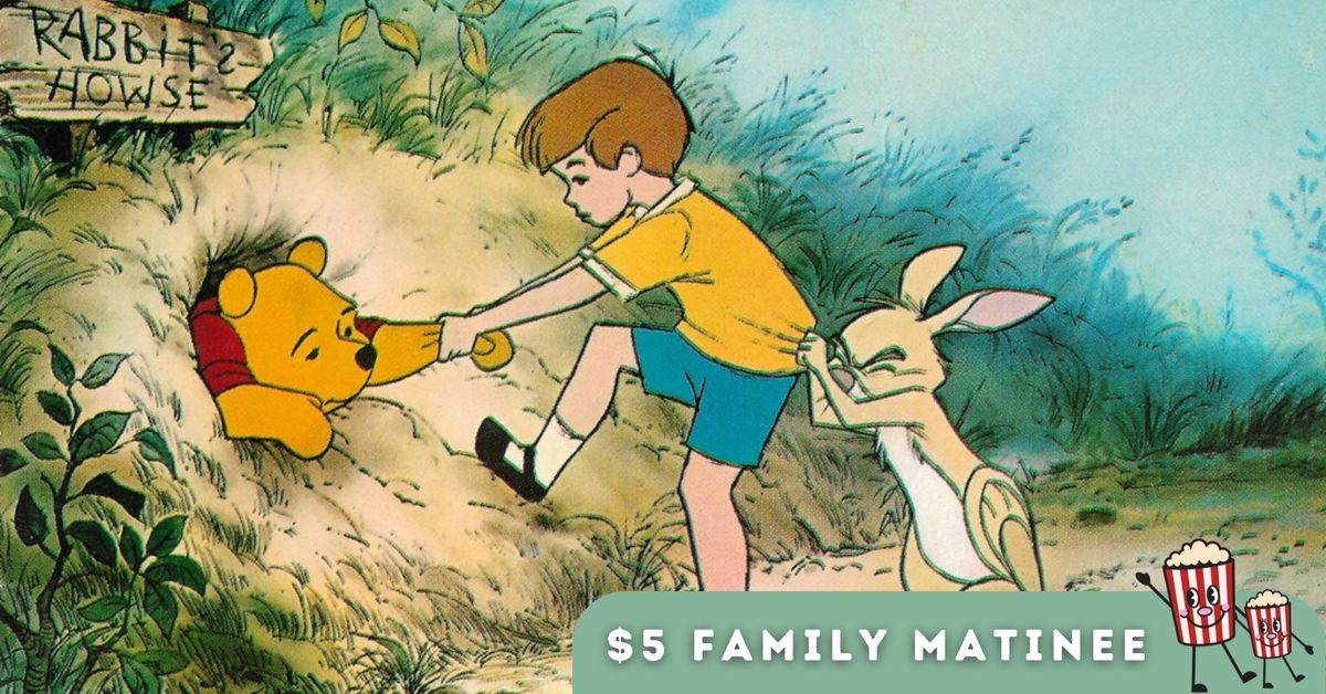 $5 Family Matinee | The Many Adventures of Winnie the Pooh (1977)