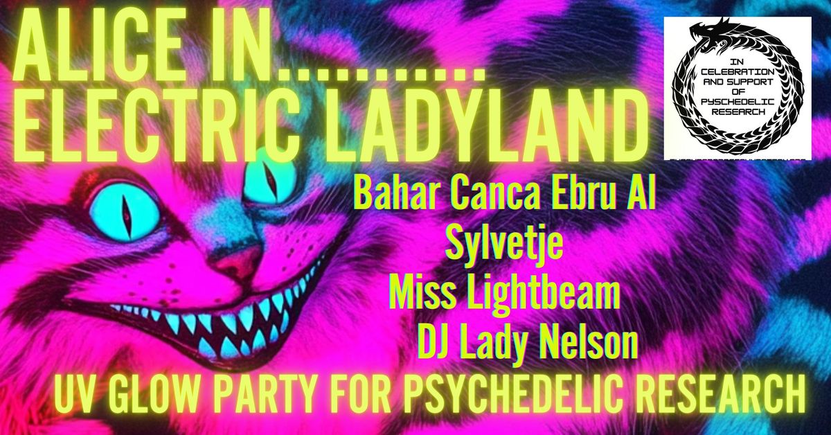 Alice in Electric Ladyland - UV Glow Party in Celebration and Support of Psychedelic Research 