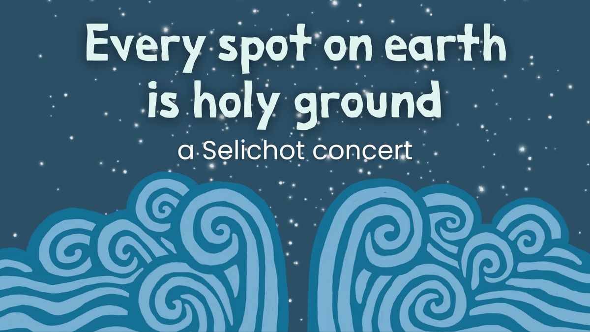 Every spot on earth is holy ground: a Selichot concert