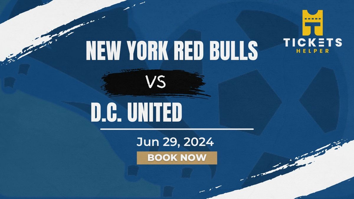 New York Red Bulls vs. D.C. United at Red Bull Arena - NJ