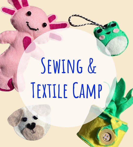 Sewing and Textile Camp, July 29-Aug 2 & AUG 5-9, 2024