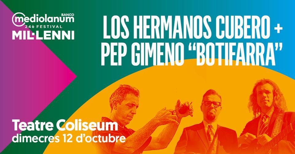 Los Hermanos Cubero + Pep Gimeno "Botifarra" - 24 Festival Mil\u00b7lenni