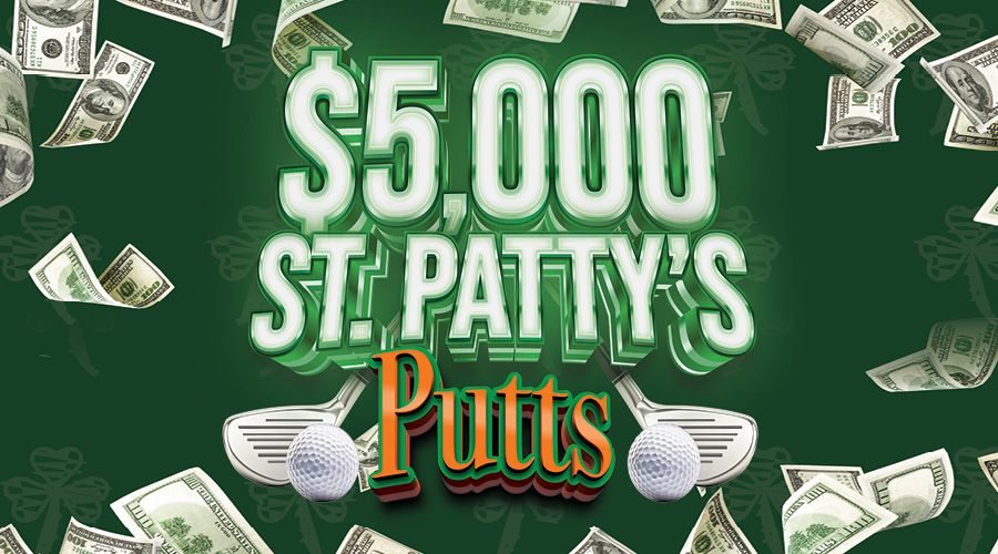 $5,000 St. Patty's Putts