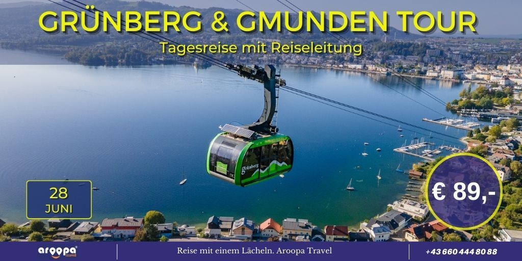 \ud83c\udde6\ud83c\uddf9GRUNBERG & GMUNDEN TOUR\ud83c\udde6\ud83c\uddf9 Tagesreise mit Reiseleitung p.P. \u20ac 89,-