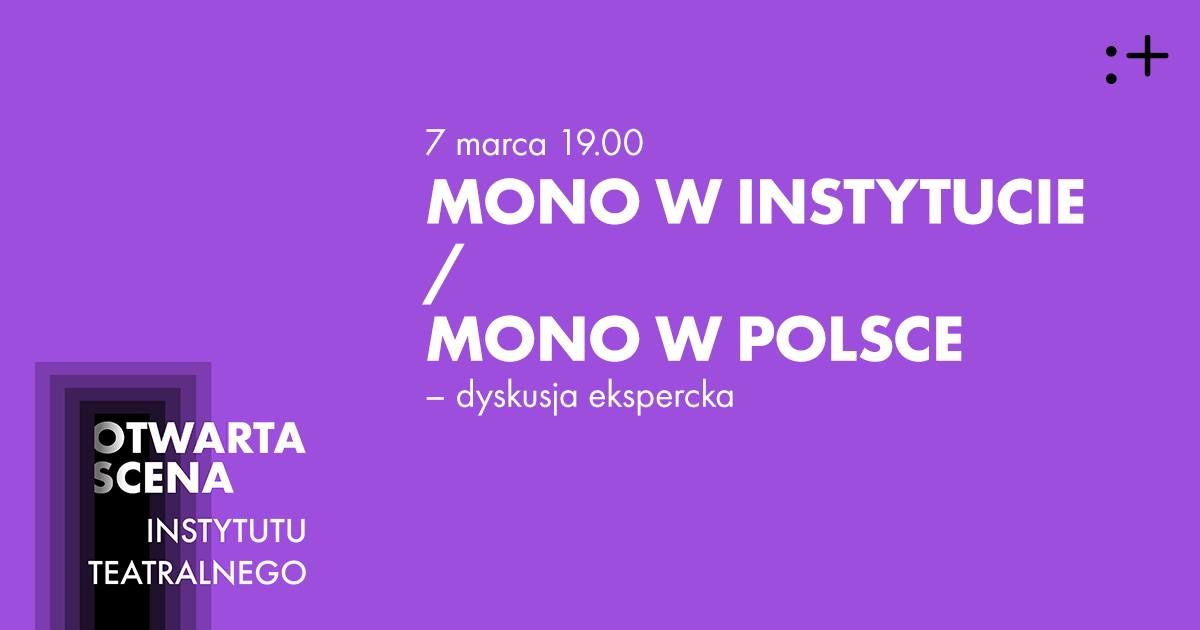 Dyskusja \u201eMono w Instytucie\/Mono w Polsce\u201d | Otwarta Scena IT