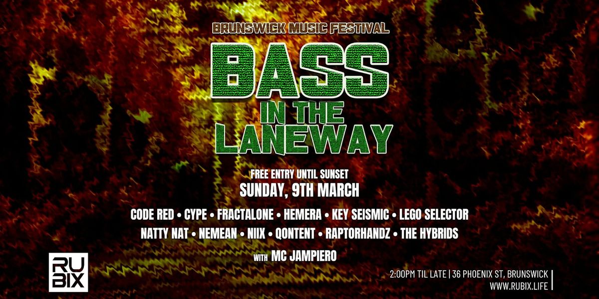 BASS in the LANEWAY  >>  A Brunswick Music Festival Event