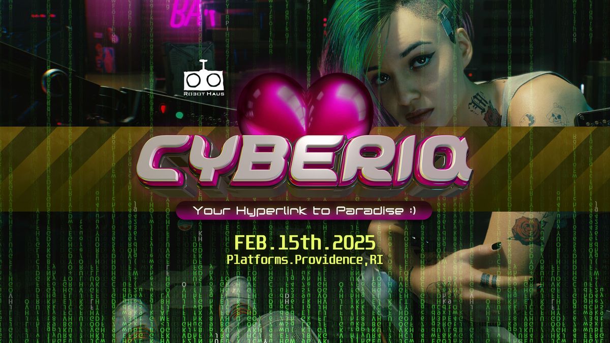 Robot Haus Presents: Cyberia