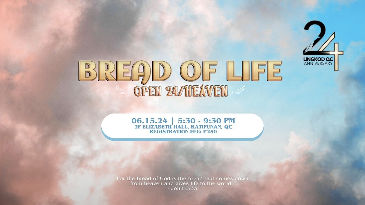 Lingkod QC 24th Anniversary | Bread of Life: Open 24\/Heaven