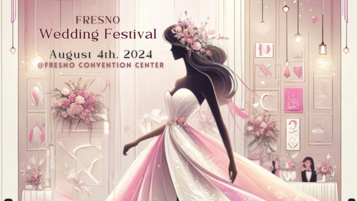 Fresno Wedding Expo - International Wedding Festival