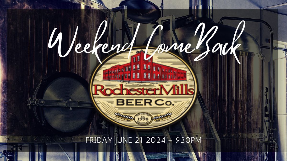 Weekend ComeBack at Rochester Mills Beer Co.