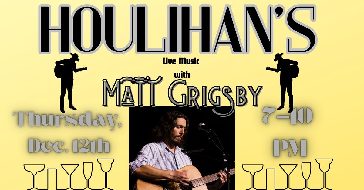 Matt Grigsby Live at Houlihan's Denton! 