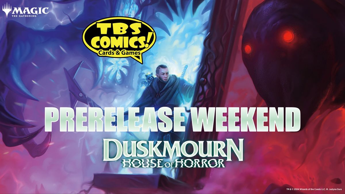 MTG - Duskmourn Prerelease Weekend