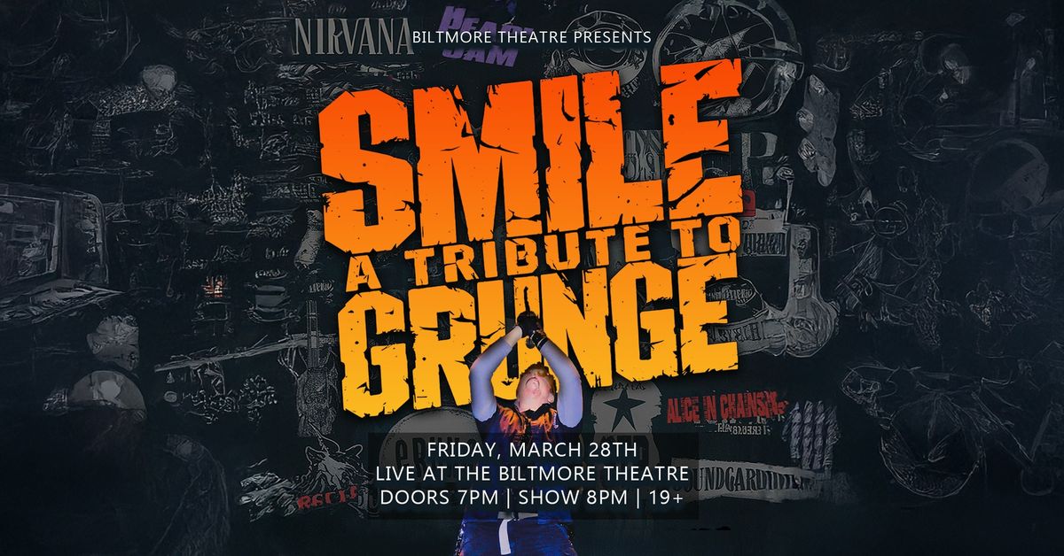 SMILE: A Tribute to Grunge Live at The Biltmore Theatre